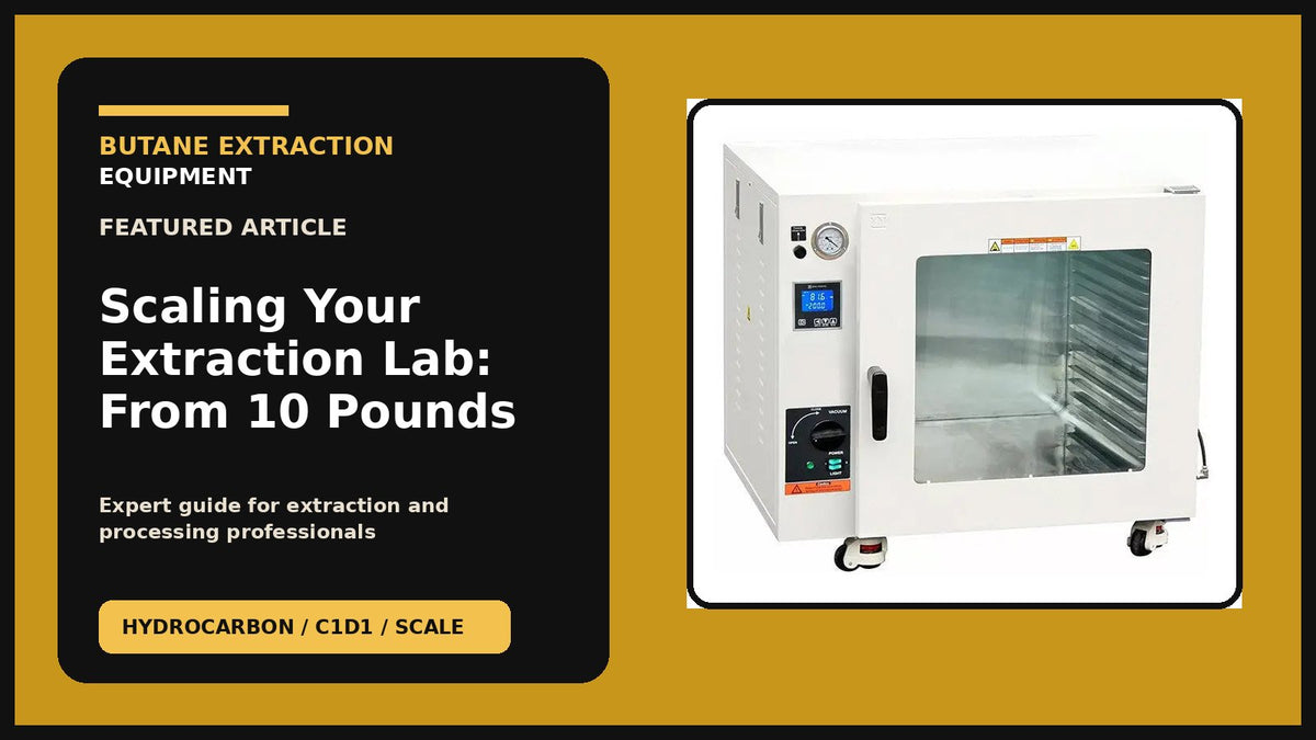 Label Extraction Unit Scaling Your Extraction Lab: From 10 Pounds to 100 Pounds Per Day ...